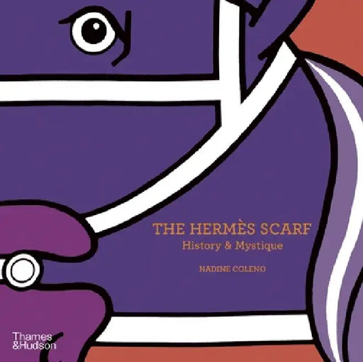 The Hermes Scarf: History & Mystique by Nadine Coleno