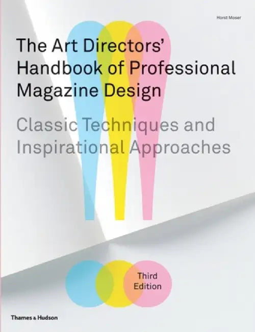 The Art Directors' Handbook of Professional Magazine Design by Horst Moser