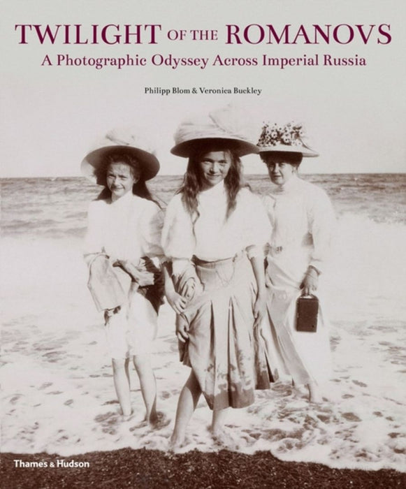 Twilight of the Romanovs: A Photographic Odyssey Across Imperial Russia 1855-1918