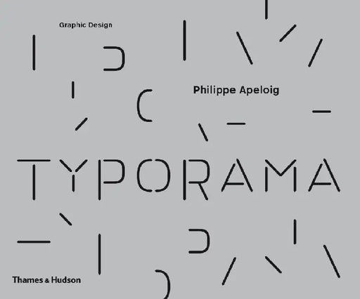 Typorama: The Graphic Work of Philippe Apeloig by Tino Grass