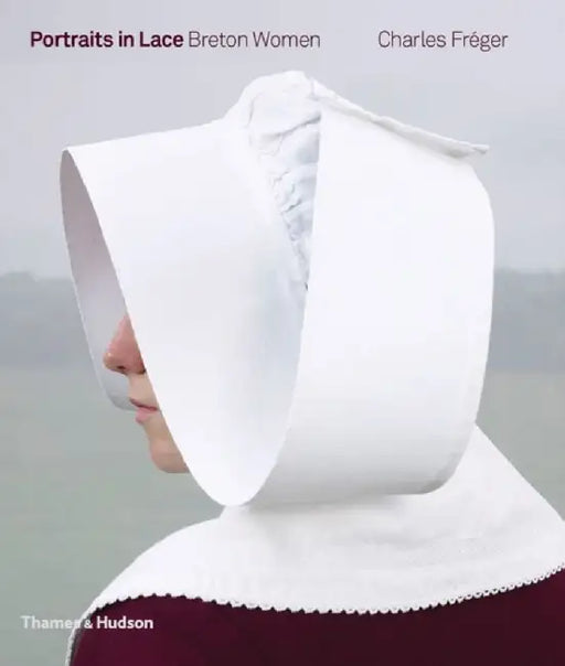 Portraits in Lace: Breton Women by Charles Freger