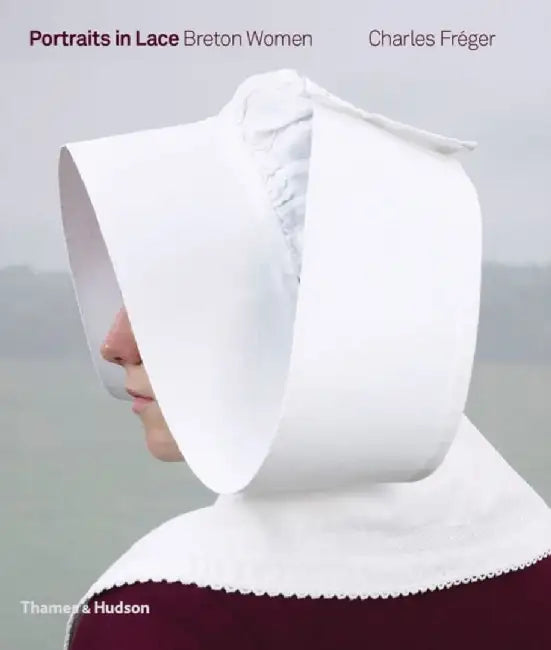 Portraits in Lace: Breton Women by Charles Freger
