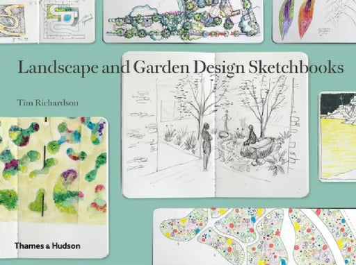 Landscape and Garden Design Sketchbooks by Tim Richardson
