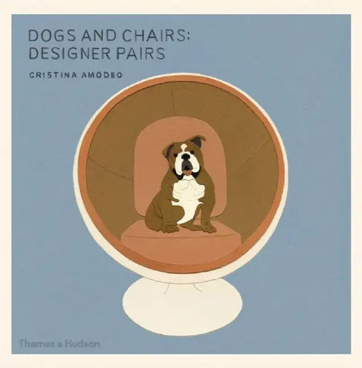 Dogs and Chairs: Designer Pairs by Cristina Amodeo