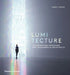 Lumitecture: Illuminating Interiors for Designers and Architects by Anna Yudina