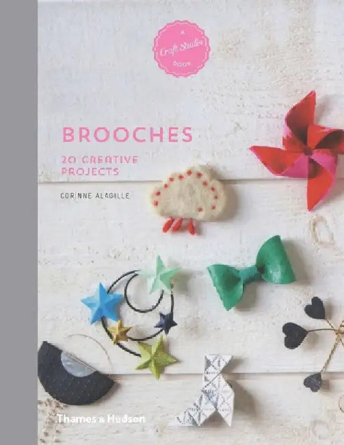 Brooches: 20 Creative Projects by Teresa Canepa