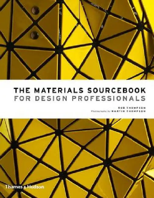 The Materials Sourcebook for Design Professionals by Rob Thompson