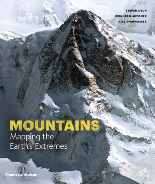 Mountains: Mapping the Earth's Extremes by Stefan Dech