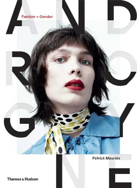 Androgyne: Fashion and Gender by Patrick Mauries