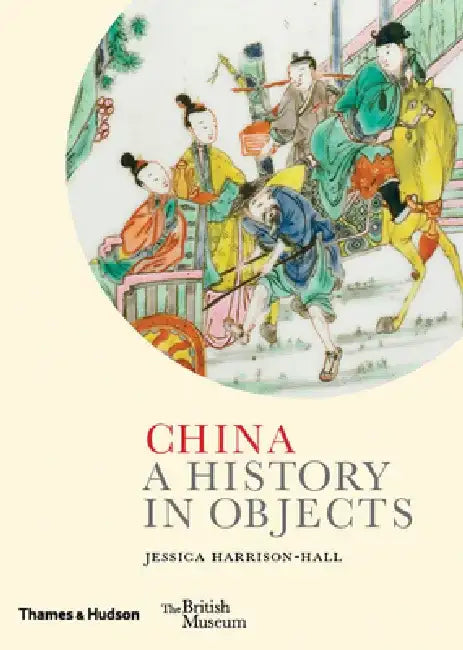 China: A History in Objects by Jessica Harrison-Hall