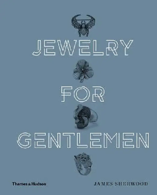 Jewelry for Gentlemen by James Sherwood