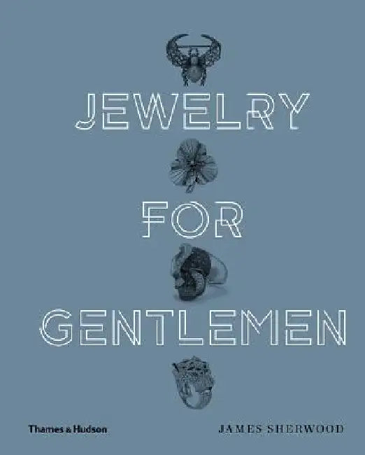 Jewelry for Gentlemen by James Sherwood