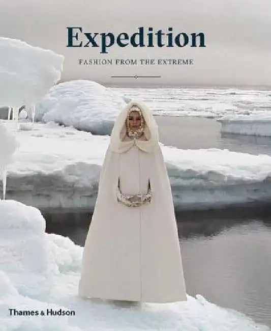 Expedition: Fashion from the Extreme by Patricia Mears