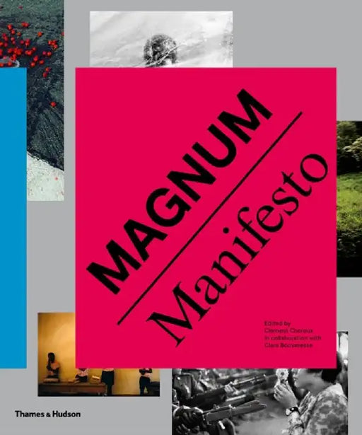 Magnum Manifesto by Magnum Photos