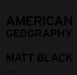 American Geography by Matt Black