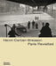 Henri Cartier-Bresson: Paris by Ann de Mondenard