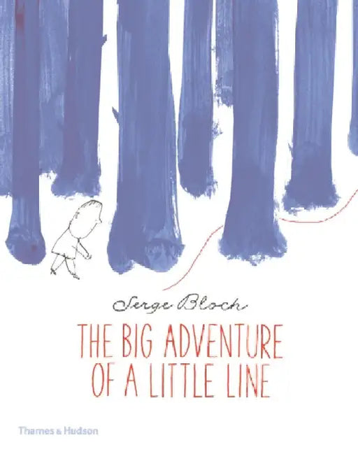 The Big Adventure of a Little Line by Serge Bloch