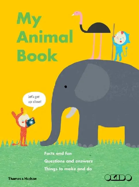 My Animal Book: Facts and Fun, Questions and Answers, Things to Make and Do by Okido