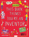 This Book Thinks You're an Inventor by Jon Milton
