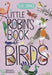 Little Robin's Book of Birds by Yuval Zommer