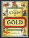 The Story of Gold: A Glittering History of the World by Meel Tamphanon