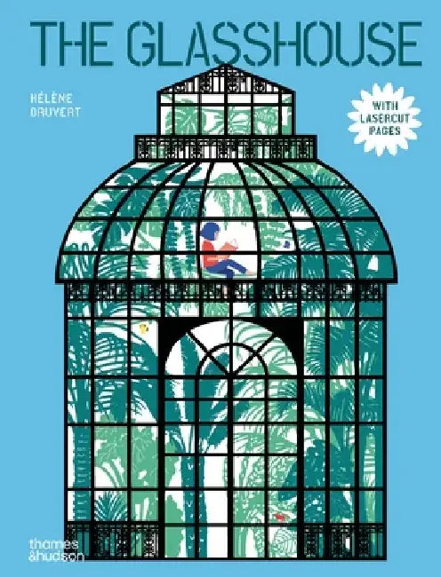 The Glasshouse by Hélène Druvert