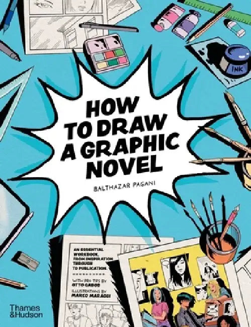 How to Draw a Graphic Novel by Balthazar Pagani