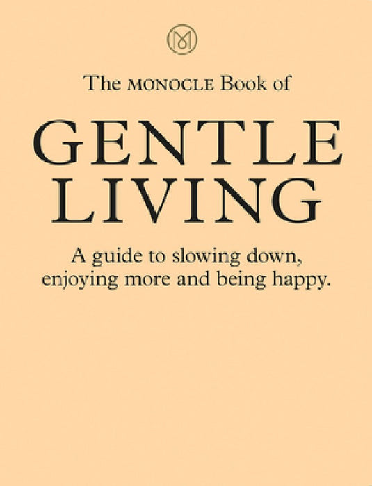 The Monocle Manifesto for a Gentler Life