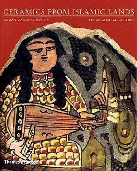 Ceramics from Islamic Lands by Oliver Watson