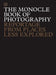 The Monocle Book of Photography: Reportage from Places Less Explored by Tyler Brûlé