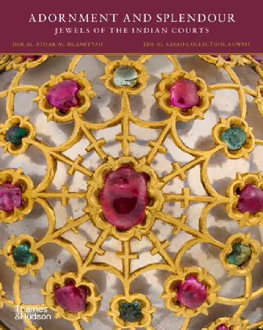 Adornment and Splendour: Jewels of the Indian Courts by Salam Kaoukji