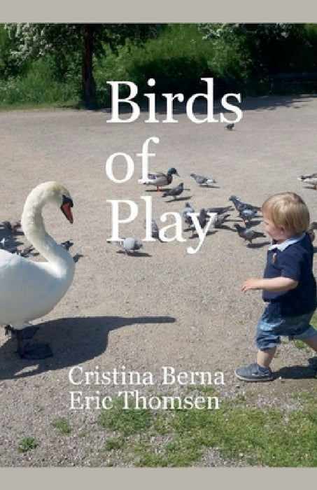 Birds of Play by Cristina Berna, Eric Thomsen