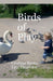 Birds of Play by Cristina Berna, Eric Thomsen