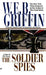 The Soldier Spies by W. E. B. Griffin