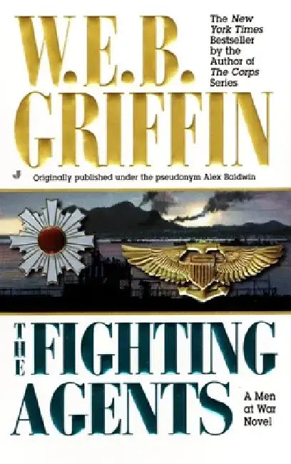 The Fighting Agents by W. E. B. Griffin