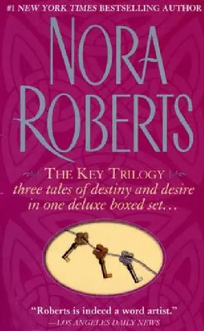 The Key Trilogy: Key of Light/Key of Knowledge/Key of Valor by Nora Roberts