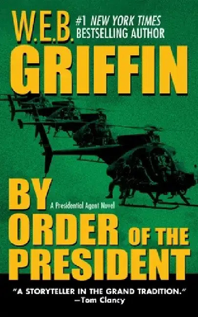 By Order of the President by W. E. B. Griffin