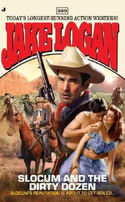 Slocum 380: Slocum 380: Slocum and the Dirty Dozen by Jake Logan
