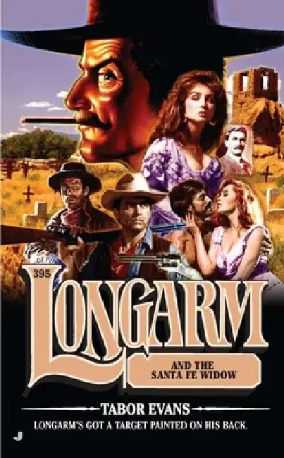 Longarm #395: Longarm #395: Longarm and the Santa Fe Widow by Tabor Evans