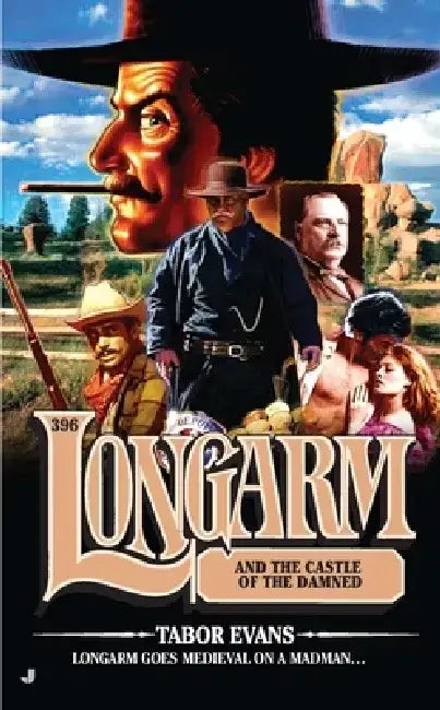 Longarm #396: Longarm #396: Longarm and the Castle of the Damned by Tabor Evans