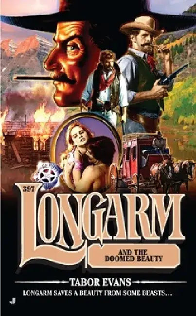 Longarm 397: Longarm 397: Longarm and the Doomed Beauty by Tabor Evans