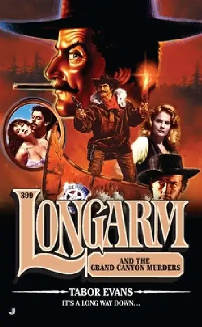 Longarm #399: Longarm #399: Longarm and the Grand Canyon Murders by Tabor Evans
