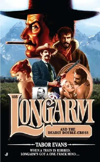 Longarm #405: Longarm and the Deadly Double-Cross by Tabor Evans