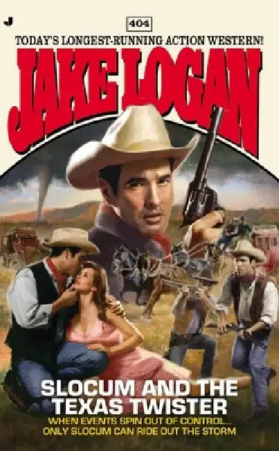 Slocum #404: Slocum #404: Slocum and the Texas Twister by Jake Logan