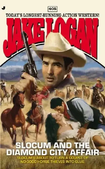 Slocum #405: Slocum #405: Slocum and the Diamond City Affair by Jake Logan