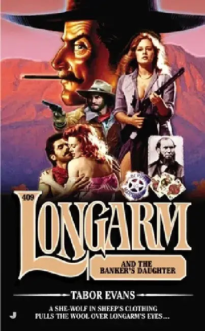 Longarm 409: Longarm 409: Longarm and the Banker's Daughter by Tabor Evans