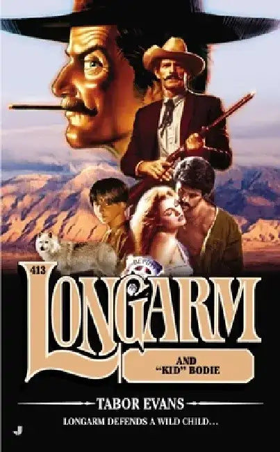 Longarm #413: Longarm and "Kid" Bodie by Tabor Evans