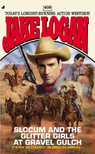 Slocum #409: Slocum #409: Slocum and the Glitter Girls at Gravel Gulch by Jake Logan