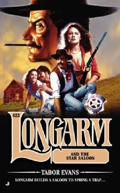 Longarm 422: Longarm 422: Longarm and the Star Saloon by Tabor Evans