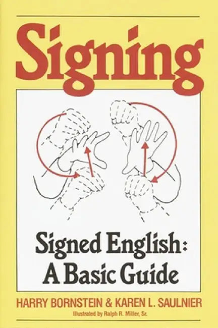 Signing: Signed English: A Basic Guide by Harry Bornstein